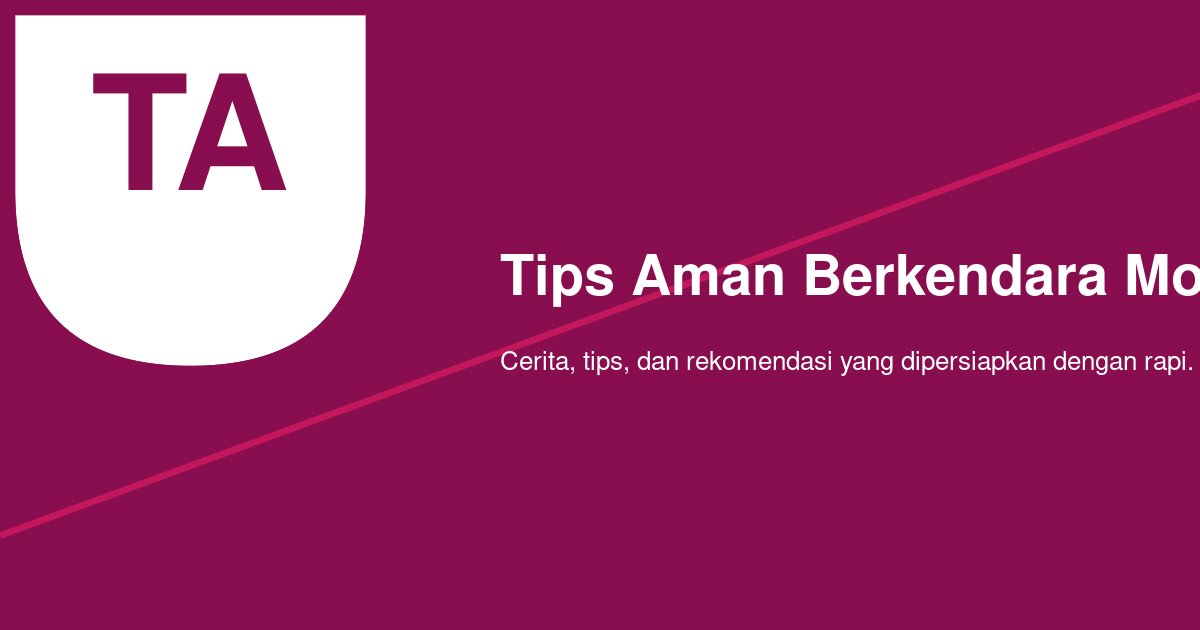 Persiapan Mental dan Fisik Sebelum Riding Jarak Jauh, Jangan Anggap Remeh